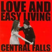 Central Falls - Love and Easy Living