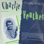 Charlie Feathers - The Legendary 1956 Demo Session