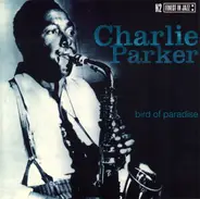 Charlie Parker - BIRD OF PARADISE