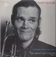 Chet Baker - Straight From The Heart - The Great Last Concert, Vol. II