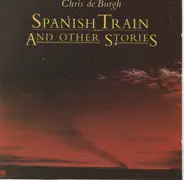 Chris de Burgh - Spanish Train And Other Stories
