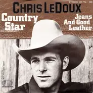 Chris LeDoux - Country Star / Jeans And Good Leather