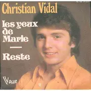 Christian Vidal - Les Yeux De Marie / Reste