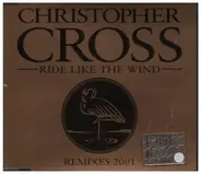 Christopher Cross - Ride Like The Wind (Remixes 2001)
