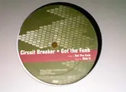 Circuit Breaker - GOT THE FUNK