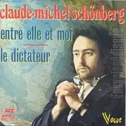 Claude-Michel Schönberg - Entre Elle Et Moi / Le Dictateur