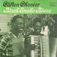 Clifton Chenier - Black Snake Blues