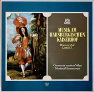 Concentus Musicus Wien , Nikolaus Harnoncourt - Musik Am Habsburgischen Kaiserhof. Wien Zur Zeit Leopold I.