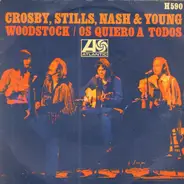 Crosby, Stills, Nash & Young - Woodstock / Os Quiero A Todos