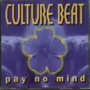 Culture Beat - Pay No Mind