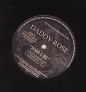 Daddy Rose - Who I Be / Welcome To Brooklyn