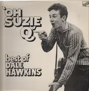 Dale Hawkins - 'Oh Suzie Q' Best Of Dale Hawkins Volume 1