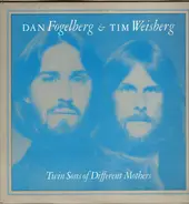 Dan Fogelberg & Tim Weisberg - Twin Sons of Different Mothers