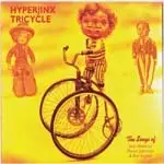 Hyperjinx Tricycle - The Songs Of Jack Medicine, Daniel Johnston & Ron English
