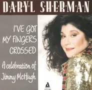 Daryl Sherman - Ive Got My Fingers Crossed