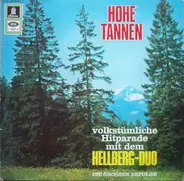 Das Hellberg-Duo - Hohe Tannen. Volkstümliche Hitparade mit dem Hellberg-Duo. Die grossen Erfolge