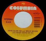 David Allan Coe And Willie Nelson - I've Already Cheated On You