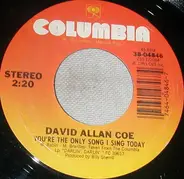 David Allan Coe - You're The Only Song I Sing Today