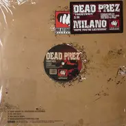 Dead Prez / Milano - Together / Hope You're Listening