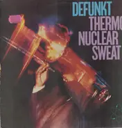 Defunkt - Thermonuclear Sweat