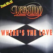 Delegation - Where's The Love (Fresh Mix 30)