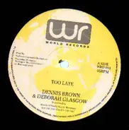 Dennis Brown & Deborah Glasgow / Mafia & Fluxy - Too Late