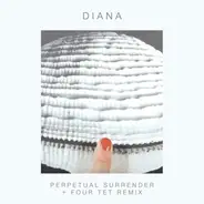 Diana - Perpetual Surrender + Four Tet Remix