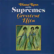 Diana Ross And The Supremes, The Supremes - Greatest Hits