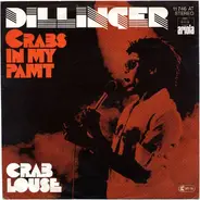 Dillinger - Crabs In My Pamt / Crab Louse