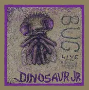 Dinosaur Jr. - Bug: Live At The 9:30 Club, Washington, DC, June 2011