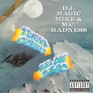 DJ Magic Mike & MC Madness - Twenty Degrees Below Zero