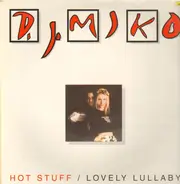 DJ Miko - Hot Stuff / Lovely Lullaby