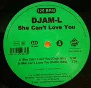 Djam-L - She Can't Love You