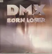 Dmx - Born Loser