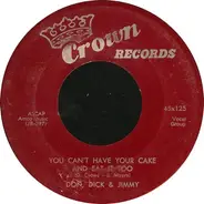 Don, Dick & Jimmy - You Can't Have Your Cake And Eat It Too