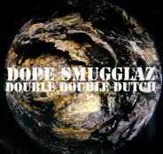 Dope Smugglaz - Double Double Dutch