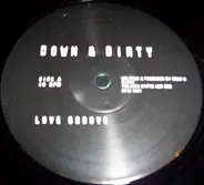 Down & Dirty - Love Groove / Show 'em How We Do It