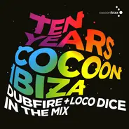 Dubfire + Loco Dice - Ten Years Cocoon Ibiza