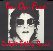 Dwight Twilley Band - I'm On Fire / I'm On Fire