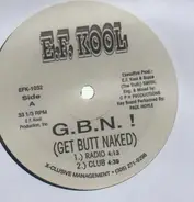 E.F. Kool - G.B.N.! (Get Butt Naked)