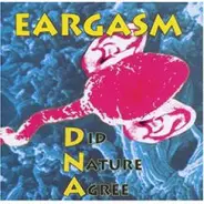 Eargasm - Did Nature Agree