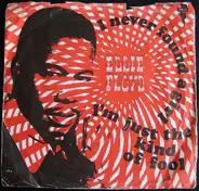 Eddie Floyd - I've Never Found A Girl (To Love Me Like You Do) / I'm Just The Kind Of Fool