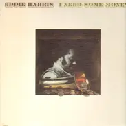 Eddie Harris - I Need Some Money