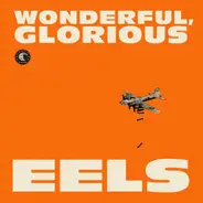 Eels - Wonderful, Glorious