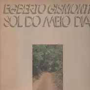 Egberto Gismonti - Sol Do Meio Dia