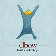 Elbow - Build a Rocket Boys!