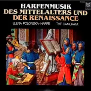 Elena Polonska , La Camerata - Harfenmusik Des Mittelalters Und Der Renaissance