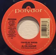 Elvin Bishop - Fooled Around And Fell In Love / Travelin' Shoes
