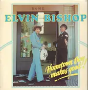 Elvin Bishop - Hometown Boy Makes Good!