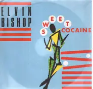 Elvin Bishop - sweet cocaine / catfish